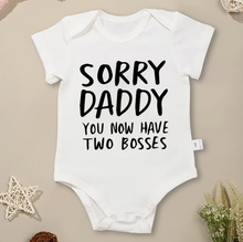 Load image into Gallery viewer, * Sorry Daddy Now you Have Two Bosses - Onesie
