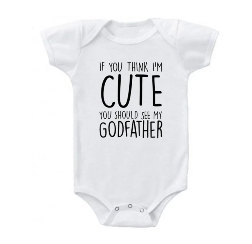 * If You Think I Am Cute You Should See My Godfather - Onesie